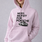NEED MONEY FOR PORSCHE Hoodie Zero Class